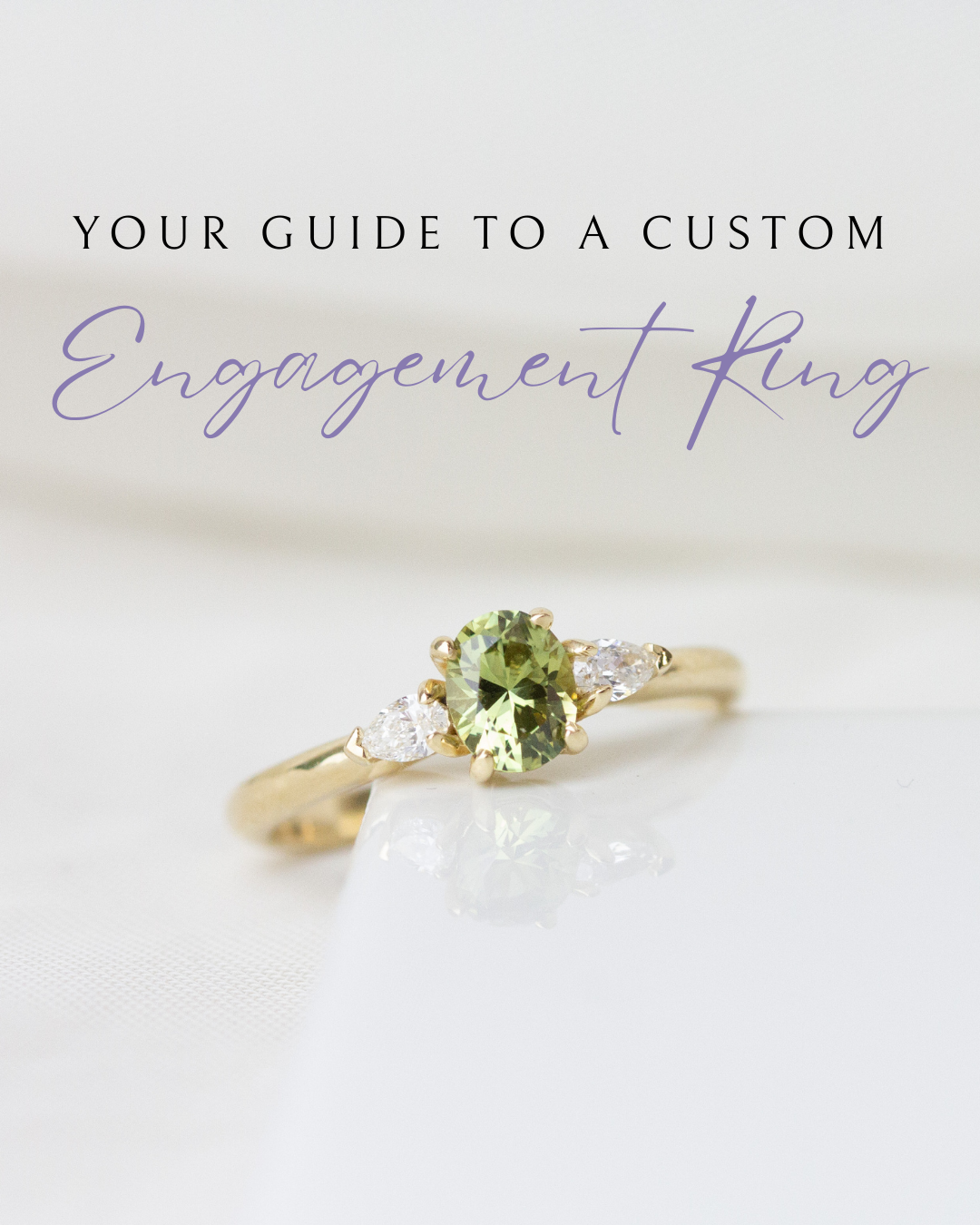 Your Guide to Our Custom Engagement Ring Experience